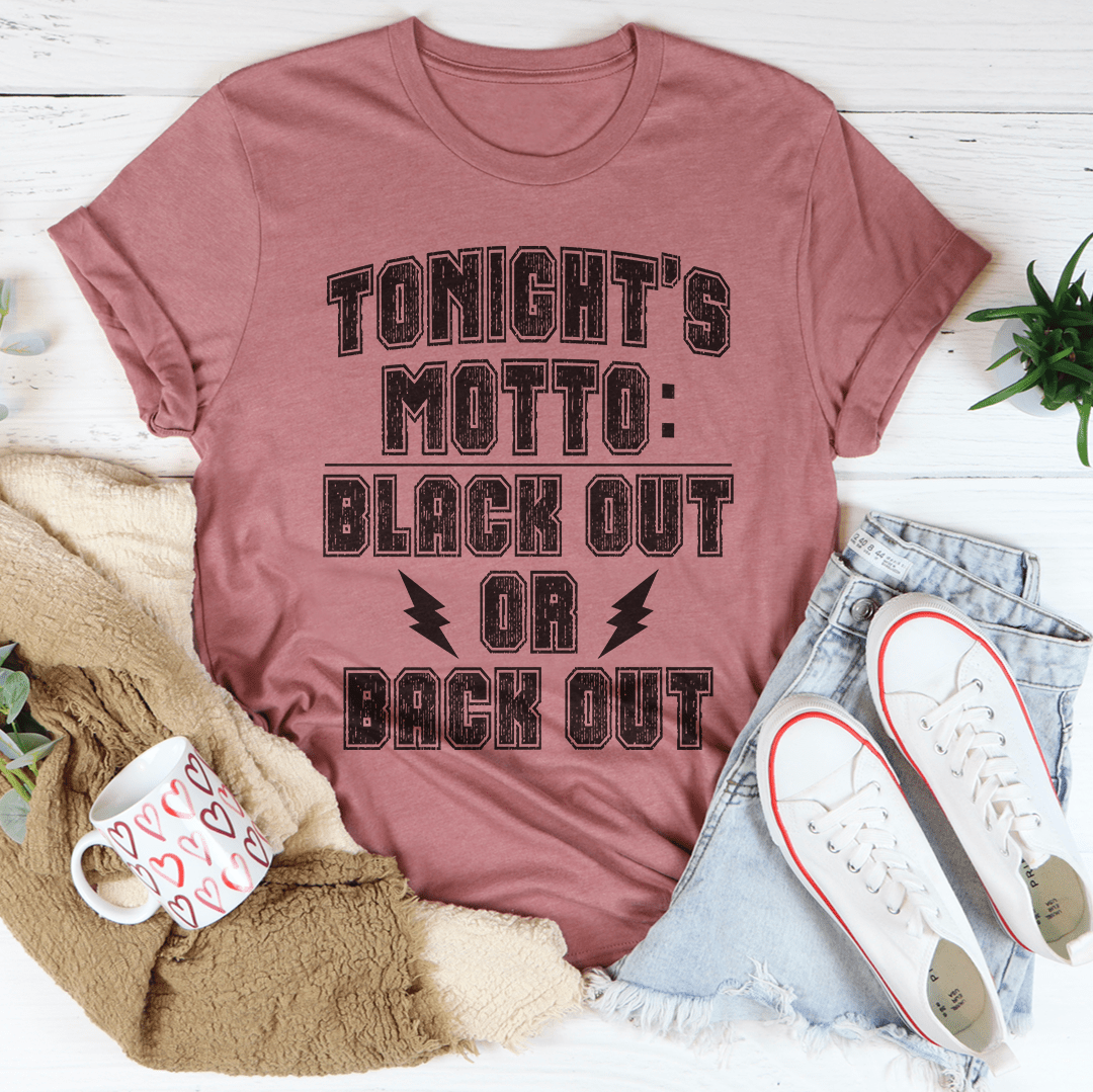 Black Out Or Back Out Tee-3